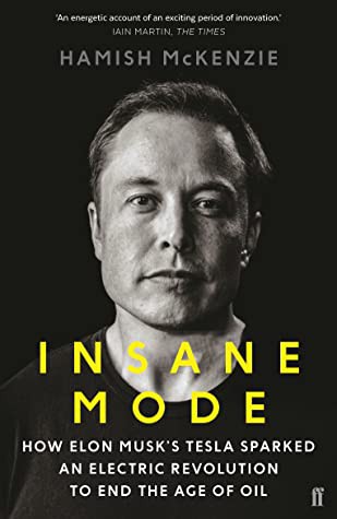Insane Mode: How Elon Musk's Tesla Sparked an Electric Revolution